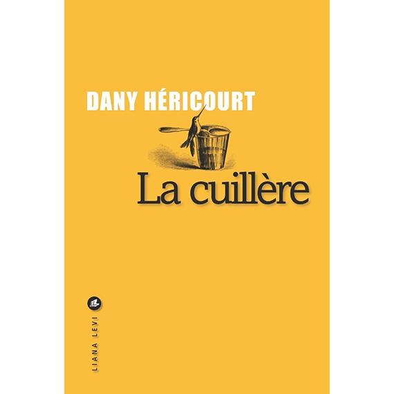 La cuillère / Dany Héricourt