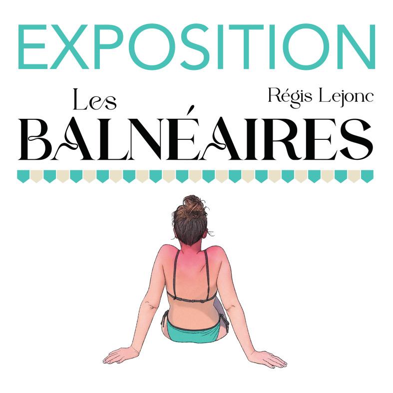 texte de l'image : Exposition les balnéaires, Régis Lejonc. L'image représente l'illustration d'une femme en maillot de bain et de dos