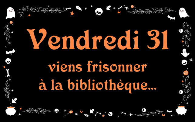 Vendredi 31 octobre viens frisonner à la bibliothèque