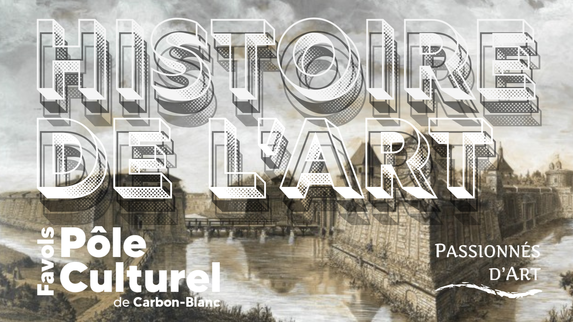 Conférence Histoire de l'Art et du Patrimoine : Le château Trompette